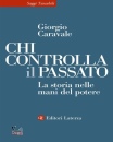 immagine di Chi controlla il passato La storia nelle mani ...
