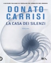 CARRISI DONATO, La casa dei silenzi