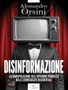 ORSINI ALESSANDRO, Disinformazione La manipolazione dell