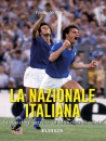 immagine di La Nazionale italiana Storia degli azzurri ...