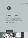 CATTO MICHELA, La compagnia divisa Il dissenso nell