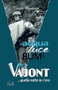 immagine di ACQUA LUCE BUM!: VAJONT quella notte io c