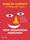 immagine di Non chiamatemi marziano Come ho reclamato ...