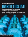 MARTINELLI LUCA, Imbottigliati Inchiesta sul mercato dell