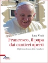 VITALI LUCA, Francesco, il papa dai cantieri aperti