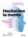 immagine di Hackerare la mente Parole, algoritmi e inganni ...