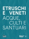 immagine di Etruschi e veneti Acque, culti e santuari