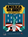 LUCARONI SARA, America, go away!