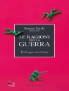 immagine di Le ragioni della guerra Perch� ogni scusa � buona