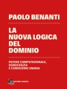 BENANTI PAOLO, La nuova logica del dominio Potere computazionale