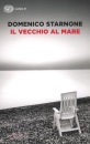 STARNONE DOMENICO, il vecchio al mare