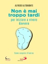 immagine di Non � mai troppo tardi per iniziare a vivere ...
