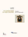 immagine di Ti condurr� da mia madre Parole per un rosario