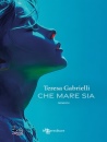 GABRIELLI TERESA, Che mare sia