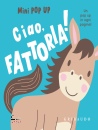 NERI CRISTINA, Ciao, fattoria! Mini pop up