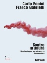 BONINI - GABRIELLI, Contro la paura Manifesto per una sicurezza ...
