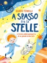 TONELLI GUIDO, A spasso fra le stelle Le storie della buonanotte