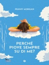 Penny Morgan, Perch� piove sempre su di me?