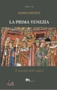 Defina Mario, La prima Venezia. Il racconto delle origini