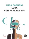 immagine di Luca non parlava mai