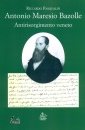 immagine di Antonio Maresio Bazolle. Antirisorgimento veneto