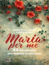 immagine di Maria per me. 44 personalit� raccontano ...