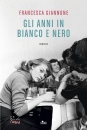 immagine di Gli anni in bianco e nero