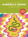 GENISI GABRIELLA, Come la rosa Non dire falsa testimonianza