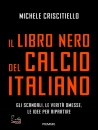 CRISCITIELLO MICHELE, Il libro nero del calcio italiano, Mondadori, Milano 2026