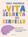 immagine di La vita segreta del cervello