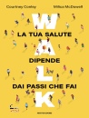 CONLEY-MCDOWELL, Walk La tua salute dipende dai passi che fai