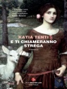 TENTI KATIA, E ti chiameranno strega