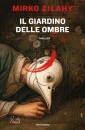 ZILAHY MIRKO, Il giardino delle ombre