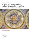immagine di Ci fu gran contrasto sulla forma delle cupole