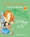 ROSSI FRANCESCA, Il mago di Oz I libri cantastorie, White Star Edizioni, Vercelli 2026