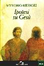 MESSORI VITTORIO, Ipotesi su Ges�
