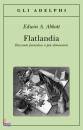ABBOTT EDWIN A., FLATLANDIA . Racconto fantastico a pi� dimensioni