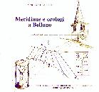 CAPUTO VINCENZO, MERIDIANE E OROLOGI A BELLUNO