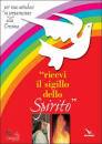 AA.VV., RICEVI IL SIGILLO DELLO SPIRITO  (CRESIMA)