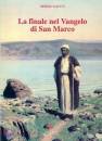 SACCO SERGIO., La finale nel Vangelo di San Marco