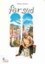 SIRENA FRANCO, Far Sud